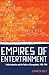 Empires of Entertainment: M...