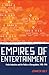 Empires of Entertainment by Jennifer Holt