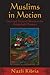 Muslims in Motion: Islam and National Identity in the Bangladeshi Diaspora