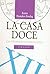 La casa doce (Spanish Edition)