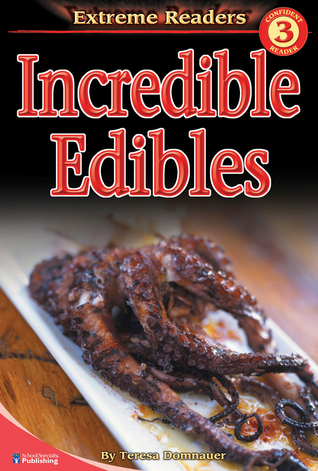 Incredible Edibles, Grades 1 - 2 (Extreme Readers)