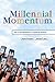Millennial Momentum: How a ...