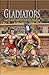 Gladiators and the Story of the Colosseum