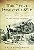 The Great Industrial War: Framing Class Conflict in the Media, 1865-1950