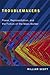 Troublemakers: Power, Representation, and the Fiction of the Mass Worker (The American Literatures Initiative)