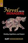 The Novel and the Menagerie: Totality, Englishness, and Empire