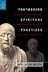 Postmodern Spiritual Practices: The Construction of the Subject and the Reception of Plato in Lacan, Derrida, and Foucault (Classical Memories/Modern Identities)