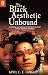 The Black Aesthetic Unbound: Theorizing the Dilemma of Eighteenth-Century African American Literature