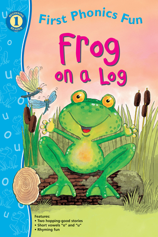 Frog on a Log First Phonics Fun, Grades PK - K (Beginning Reader 1)