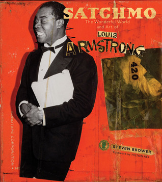 Satchmo: The Wonderful World and Art of Louis Armstrong (Hardcover)