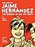 The Art of Jaime Hernández:...