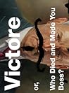 Victore or, Who D...