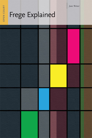 Frege Explained (Ideas Explained)