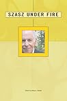 Szasz Under Fire:...