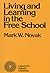 Living and Learning in the Free School (Volume 88) by Mark W. Novak