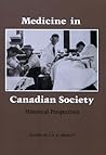 Medicine in Canadian Society: Historical Perspectives