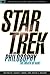 Star Trek and Philosophy by Kevin S. Decker