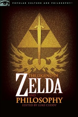 The Legend of Zelda and Philosophy: I Link Therefore I Am (Popular Culture and Philosophy, 36)