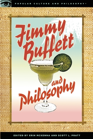 Jimmy Buffett and Philosophy: The Porpoise Driven Life