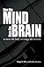 How the Mind Uses the Brain...