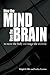How the Mind Uses the Brain by Ralph D. Ellis