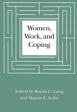 Women, Work, and Coping: A Multidisciplinary Approach to Workplace Stress (Critical Perspectives on Public Affairs, 4)