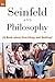 Seinfeld and Philosophy: A Book about Everything and Nothing