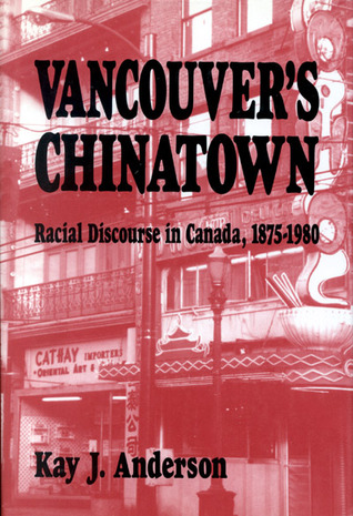 Vancouver's Chinatown: Racial Discourse in Canada, 1875-1980 (Volume 10) (McGill-Queen's Studies in Ethnic History)