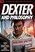 Dexter and Philosophy Mind over Spatter (Popular Culture and Philosophy, 58) by Richard V. Greene