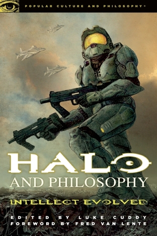 Halo and Philosophy: Intellect Evolved (Popular Culture and Philosophy, 59)
