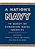 A Nation's Navy: In Quest of Canadian Naval Identity