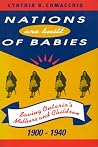 Nations are Built of Babies: Saving Ontario's Mothers and Children, 1900-1940 Nations are Built of Babies: Saving Ontario's Mothers and Children, 1900-1940