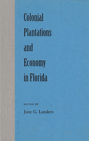 Colonial Plantations and Economy in Florida