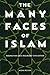 The Many Faces of Islam: Perspectives on a Resurgent Civilization