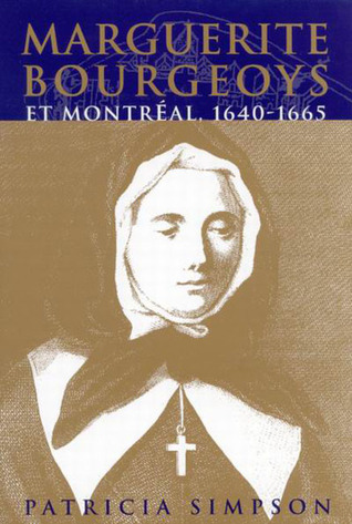 Marguerite Bourgeoys et Montréal (Volume 27) (McGill-Queen’s Studies in the Hist of Re) (French Edition)