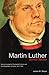 Martin Luther, German Saviour: German Evangelical Theological Factions and the Interpretation of Luther, 1917-1933 (Volume 39) (McGill-Queen's Studies in the History of Religion)