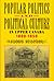 Popular Politics and Political Culture in Upper Canada, 1800-... by Carol Wilton