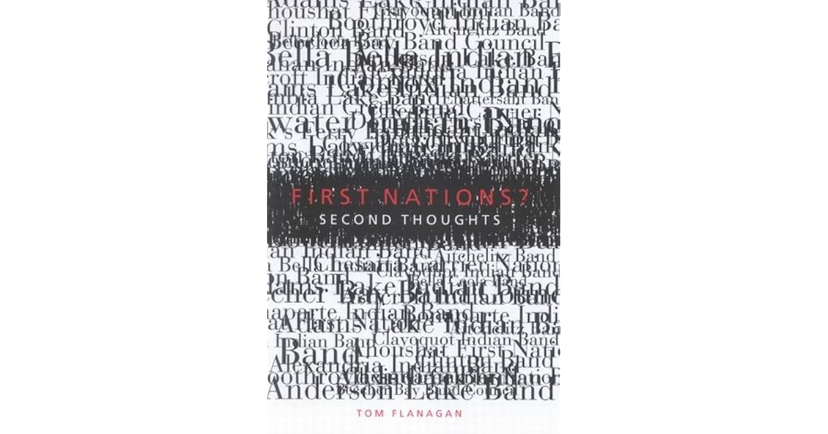 First Nations Second Thoughts By Tom Flanagan