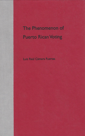The Phenomenon of Puerto Rican Voting (New Directions in Puerto Rican Studies)