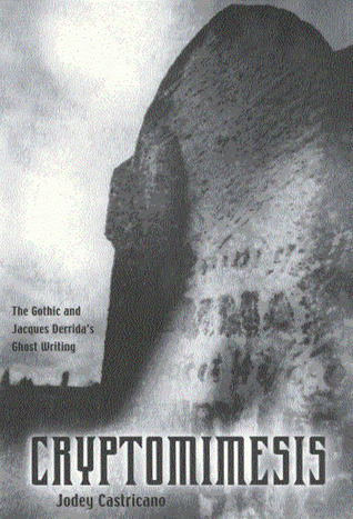 Cryptomimesis: The Gothic and Jacques Derrida's Ghost Writing (Paperback)