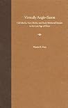Virtually Anglo-Saxon: Old Media, New Media, and Early Medieval Studies in the Late Age of Print