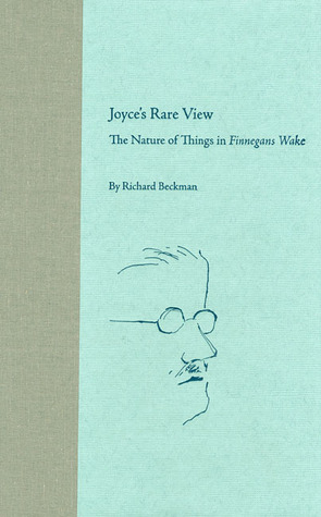 Joyce's Rare View: The Nature of Things in Finnegans Wake (The Florida James Joyce Series)