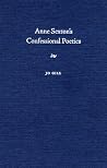 Anne Sexton's Confessional Poetics Anne Sexton's Confessional Poetics