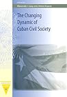 The Changing Dynamic of Cuban Civil Society (Contemporary Cuba)