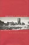 Creating Carleton: The Shaping of a University