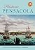 Historic Pensacola (Colonial Towns and Cities of the Atlantic World)