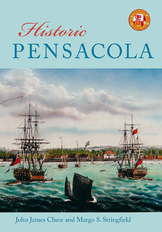 Historic Pensacola (Colonial Towns and Cities of the Atlantic World)