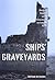 Ships' Graveyards: Abandoned Watercraft and the Archaeological Site Formation Process (Co-published with The Society for Historical Archaeology)