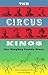 The Circus Kings: Our Ringl...
