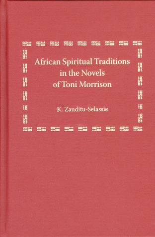 African Spiritual Traditions in the Novels of Toni Morrison (Library Binding)